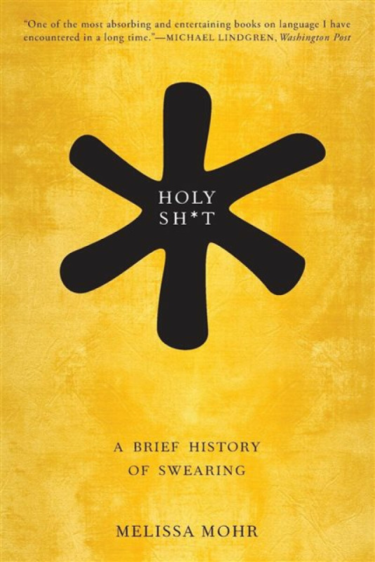 Holy Sh*t (A Brief History of Swearing) - Melissa Mohr - kniha z kategorie Jazykové učebnice a slovníky