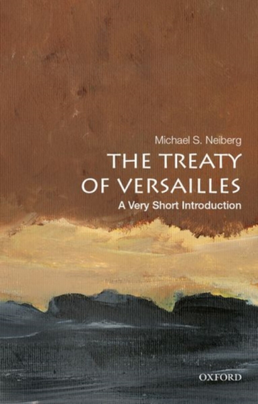 The Treaty of Versailles (A Very Short Introduction) - Michael S. Neiberg