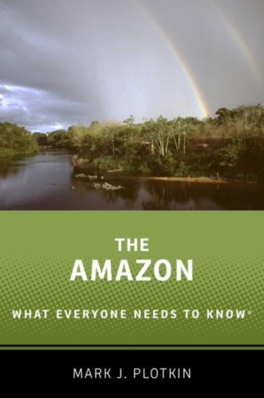 The Amazon (What Everyone Needs to Know®) - Mark J. Plotkin,The Amazon (What Everyone Needs to Know®) - Mark J. Plotkin - kniha z kategorie História