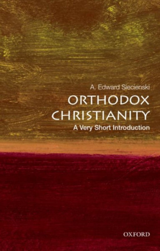 Orthodox Christianity - A. Edward  Siecienski