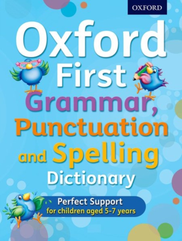 Oxford First Grammar, Punctuation and Spelling Dictionary - Richard L. Hudson, Jenny Roberts