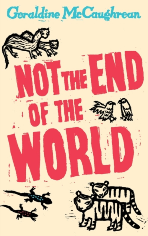 Not the End of the World - Geraldine McCaughrean