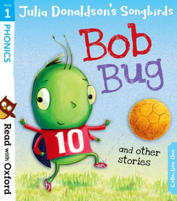Read with Oxford: Stage 1: Julia Donaldson's Songbirds: Bob Bug and Other Stories,Read with Oxford: Stage 1: Julia Donaldson's Songbirds: Bob Bug and