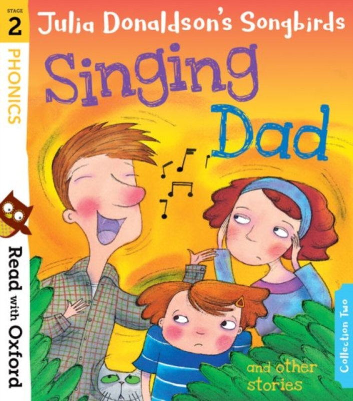 Read with Oxford: Stage 2: Julia Donaldson's Songbirds: Singing Dad and Other Stories - Julia Donaldsonová