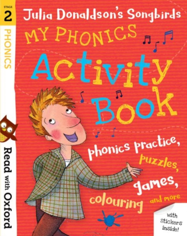 Read with Oxford: Stage 2: Julia Donaldson's Songbirds: My Phonics Activity Book - Julia Donaldsonová