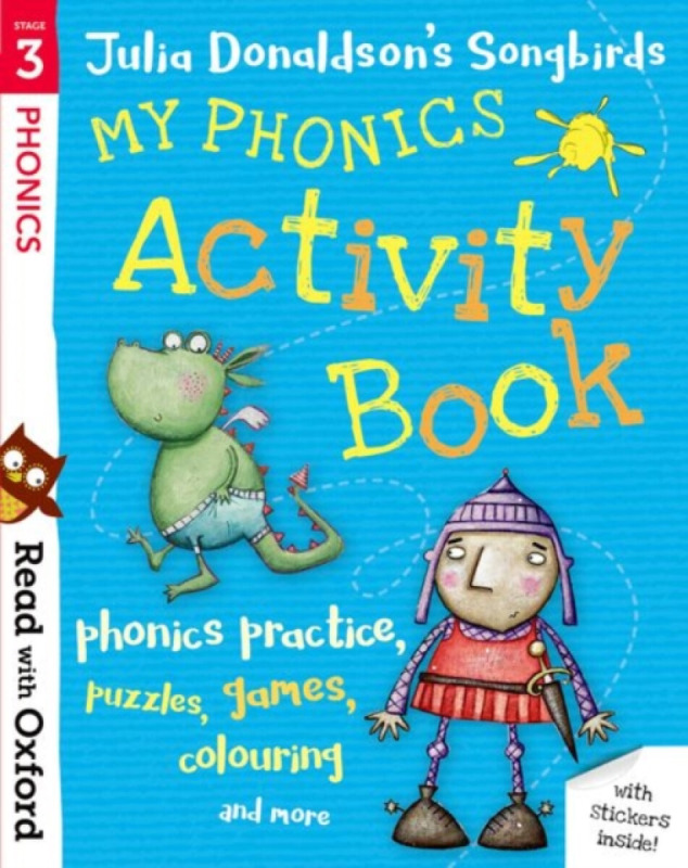 Read with Oxford: Stage 3: Julia Donaldson's Songbirds: My Phonics Activity Book - Julia Donaldsonová