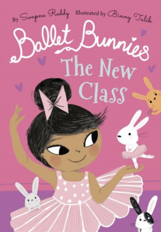 Ballet Bunnies: The New Class - Swapna; Talib Reddy,Ballet Bunnies: The New Class - Swapna; Talib Reddy - kniha z kategorie Pre deti a mládež