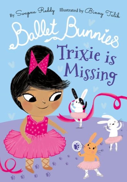 Ballet Bunnies: Trixie is Missing - Swapna Reddy - kniha z kategorie Pro děti