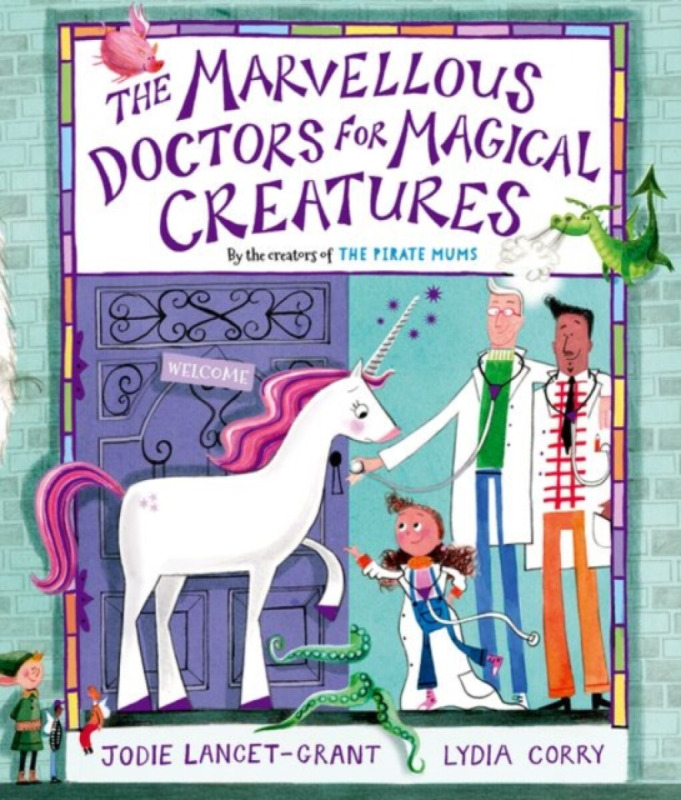 The Marvellous Doctors for Magical Creatures - Jodie Lancet-Grant