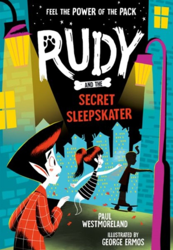 Rudy and the Secret Sleepskater - Paul Westmoreland
