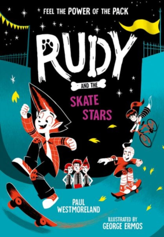 Rudy and the Skate Stars: a Times Children's Book of the Week - Paul Westmoreland