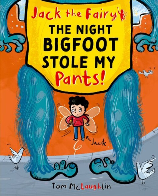Jack the Fairy: The Night Bigfoot Stole my Pants - Tom McLaughlin