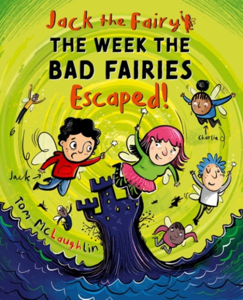 Oxford University Press Jack the Fairy: The Week the Bad Fairies Escaped - McLaughlin, Tom