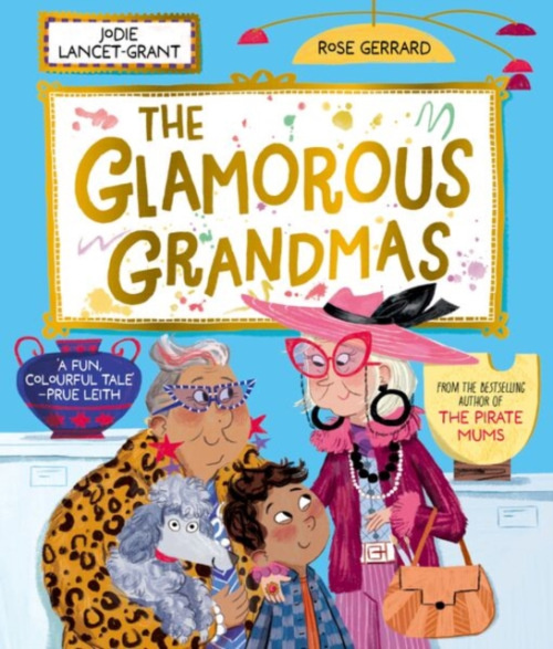 Oxford University Press Glamorous Grandmas: A fun-filled picture book from the author of The Pirate Mums! - Lancet-Grant, Jodie a Gerrard, Rose