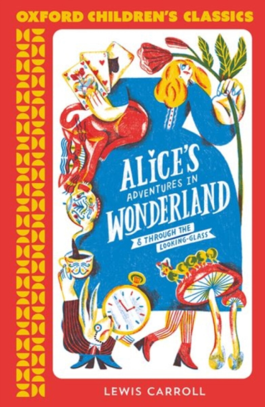 Oxford Children's Classics: Alice's Adventures in Wonderland - Lewis Carroll