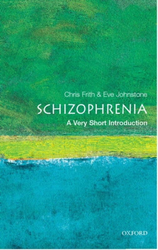 Schizophrenia - Chris Frith, Eve C.  Johnstone