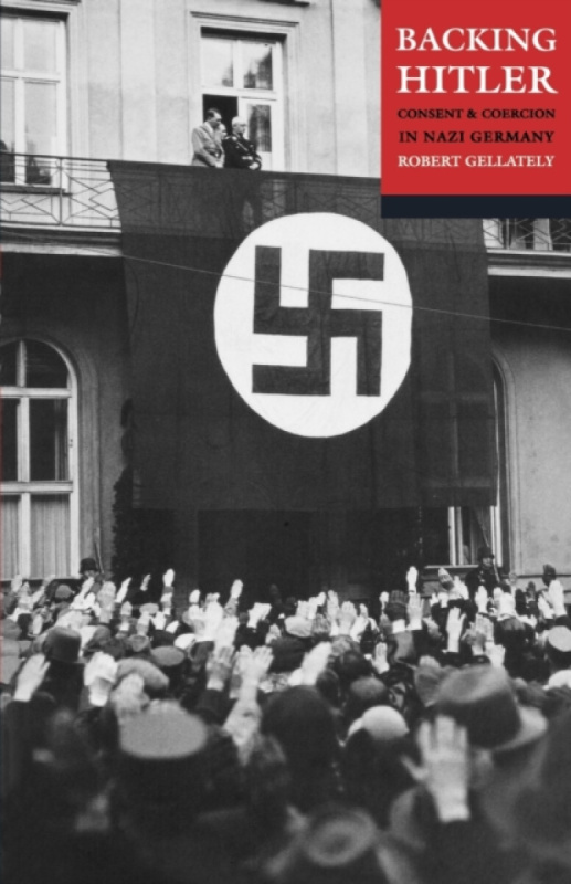Backing Hitler - Robert Gellately