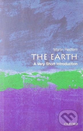 The Earth (A Very Short Introduction) - Martin Redfern - kniha z kategorie Přírodní vědy a technika