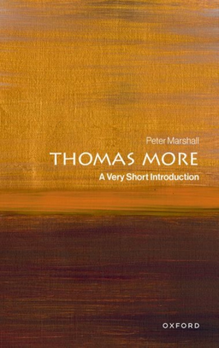 Oxford University Press Thomas More - Marshall, Peter (Professor of History, Professor of History, University of Warwick)