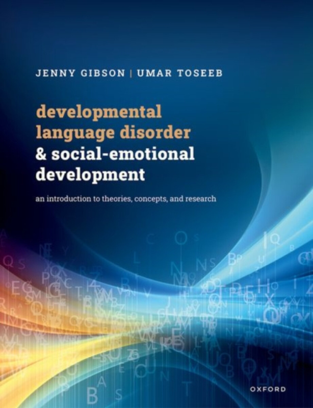 Developmental Language Disorder and Social-Emotional Development - Jenny  Gibson, Umar  Toseeb