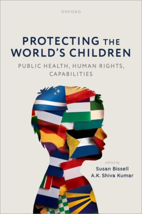 Oxford University Press Protecting the World's Children: Public health, human rights, capabilities