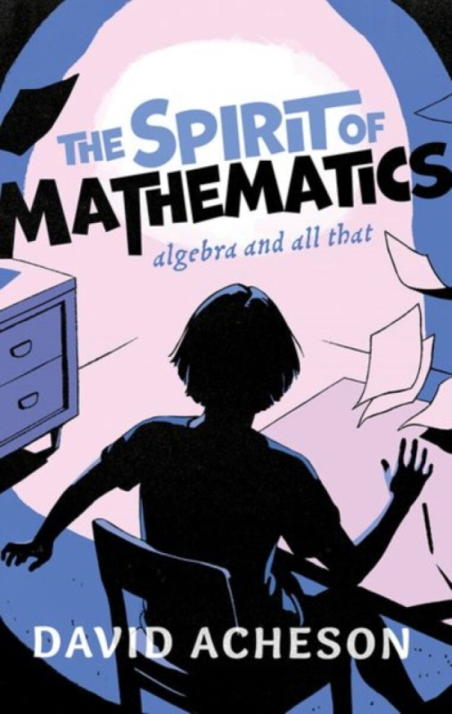 The Spirit of Mathematics - David Acheson