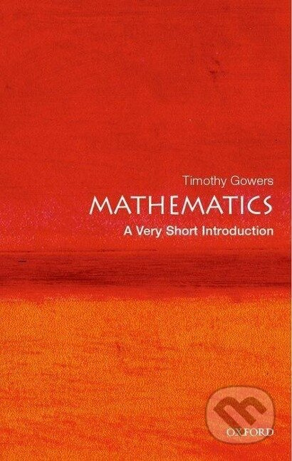 Mathematics: A Very Short Introduction - Timothy Gowers - kniha z kategorie Matematika