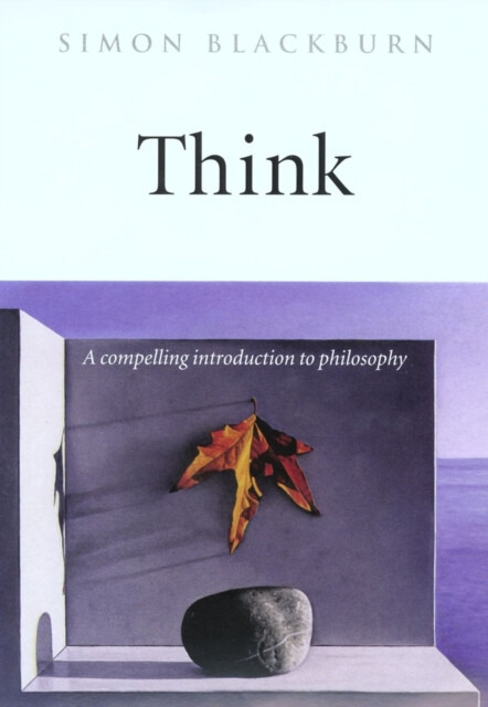 Think: A Compelling Introduction to Philosophy (Simon Blackburn) - kniha z kategorie Filozofie