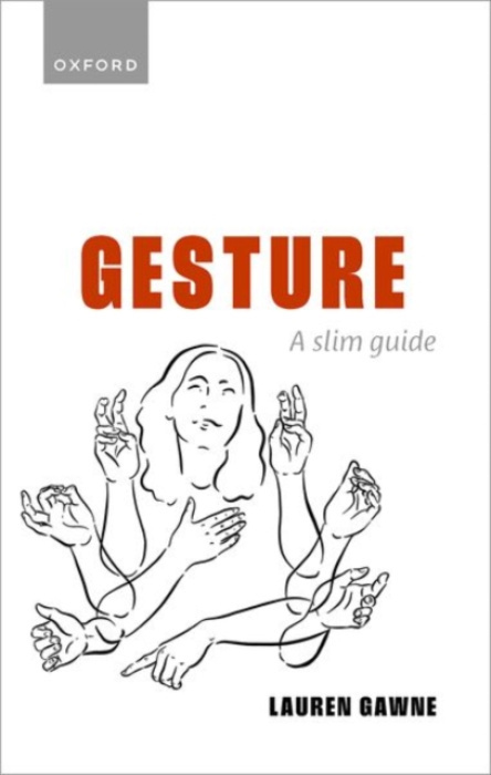 Oxford University Press Gesture - Gawne, Lauren (Senior Lecturer, Department of Languages and Cultures, Senior Lecturer, Department of Languages and Cultures, La Trobe University)