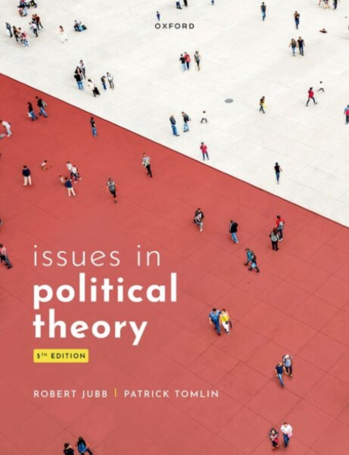 Oxford University Press Issues in Political Theory - Jubb, Robert (Associate Professor in Political Philosophy, Associate Professor in Political Philosophy, University of Reading) a Tomlin, Patrick (Professor of Philosophy, Professor of Philosophy, Univer