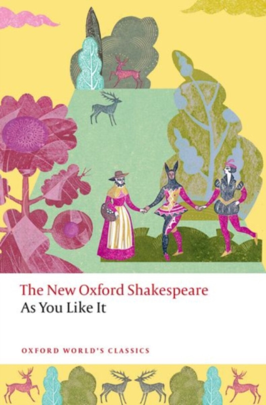 As You Like It (The New Oxford Shakespeare) - William Shakespeare, Francis X. Connor
