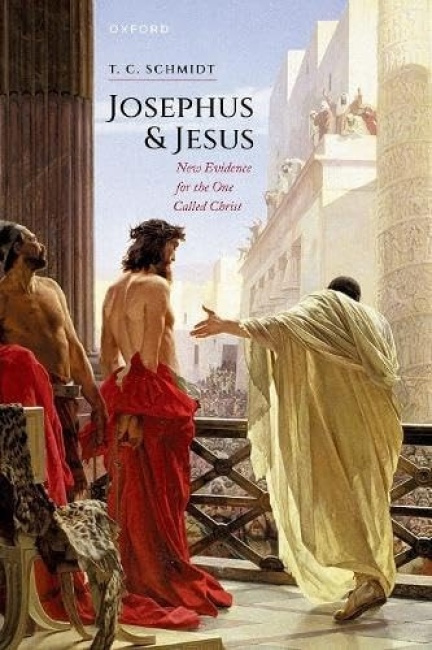 Oxford University Press Josephus and Jesus - Schmidt, T. C. (Assistant Professor of Religious Studies, Religious Studies Department, Fairfield University)