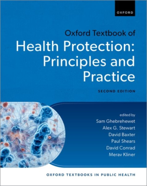 Oxford University Press Oxford Textbook of Health Protection - Ghebrehewet, Sam (Head of Vaccination and Immunisation, Head of Vaccination and Immunisation, Public Health Scotland (PHS)) a Stewart, Alex G. (Retired Consultant in Health Protection, Retired