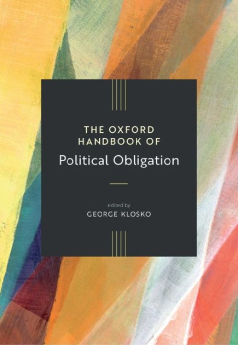 Oxford University Press Oxford Handbook of Political Obligation