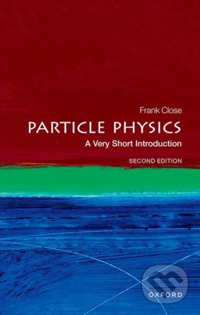 Particle Physics (A Very Short Introduction) - Frank Close - kniha z kategorie Fyzika