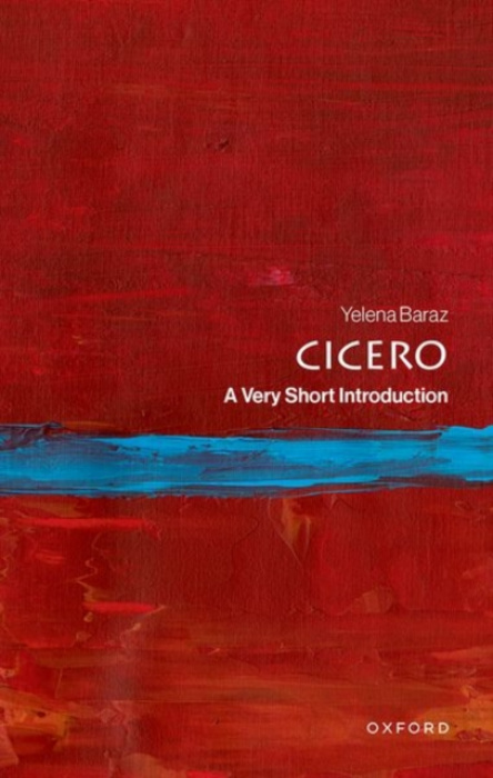 Oxford University Press Cicero - Baraz, Yelena (Professor of Classics, Princeton University)