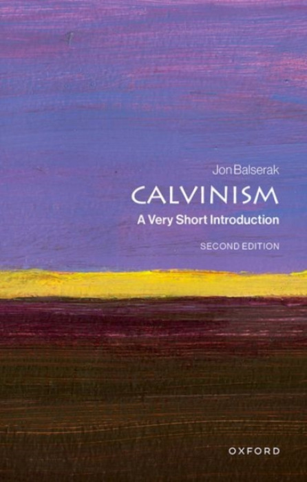 Calvinism (A Very Short Introduction) - Jon Balserak - kniha z kategorie Náboženská literatúra