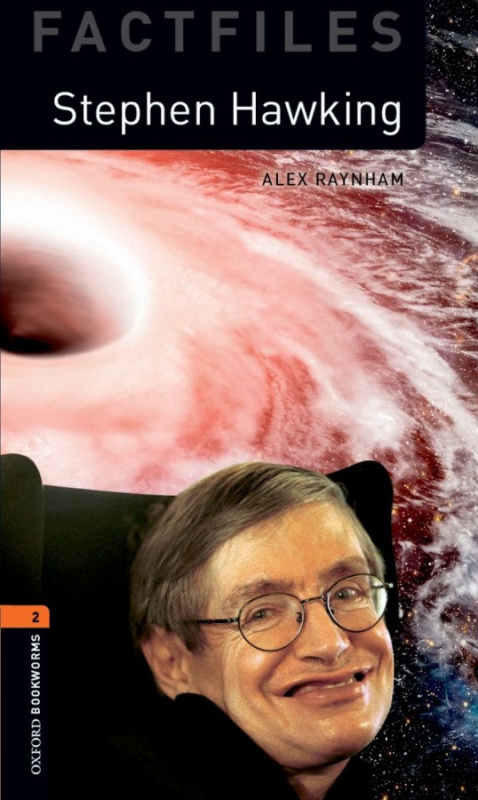New Oxford Bookworms Library 2 Stephen Hawking Factfiles Oxford University Press