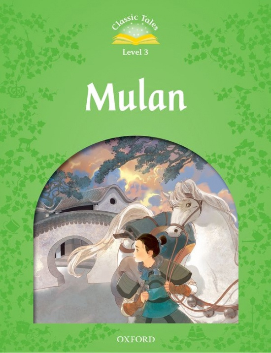Classic Tales Second Edition Level 3 Mulan Oxford University Press