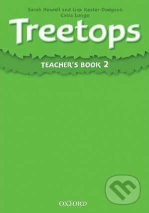 Treetops 2: Teacher's Book - Sarah Howell, Lisa Kester-Dodgson - kniha z kategorie Jazykové učebnice a slovníky