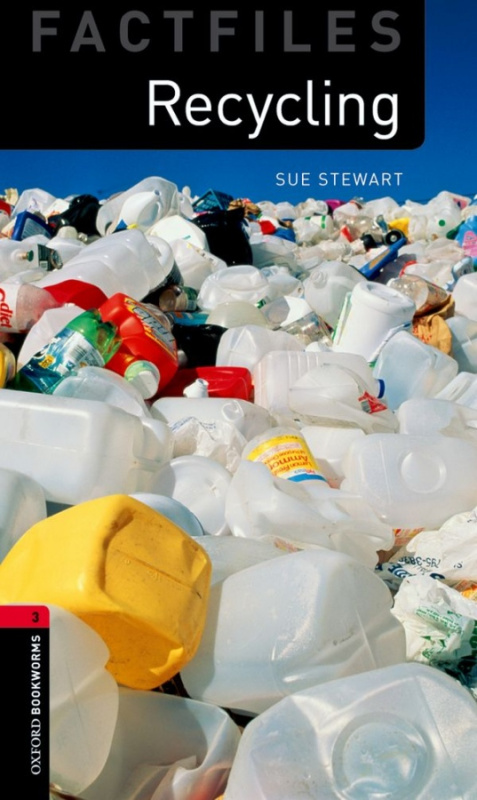 New Oxford Bookworms Library 3 Recycling Factfile Oxford University Press