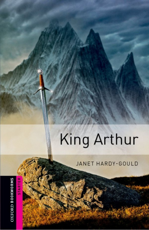 New Oxford Bookworms Library Starter King Arthur Oxford University Press