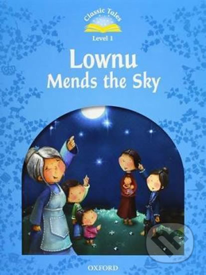 Lownu Mends the Sky + Audio CD Pack (2nd) (Classic Tales 1) - kniha z kategorie Beletrie pro děti