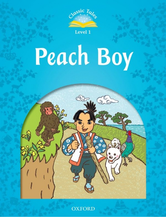 CLASSIC TALES Second Edition Beginner 1 Peach Boy Oxford University Press