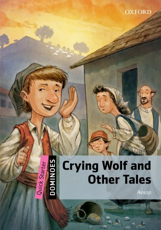 Dominoes Quick Starter Crying Wolf and Other Tales Oxford University Press