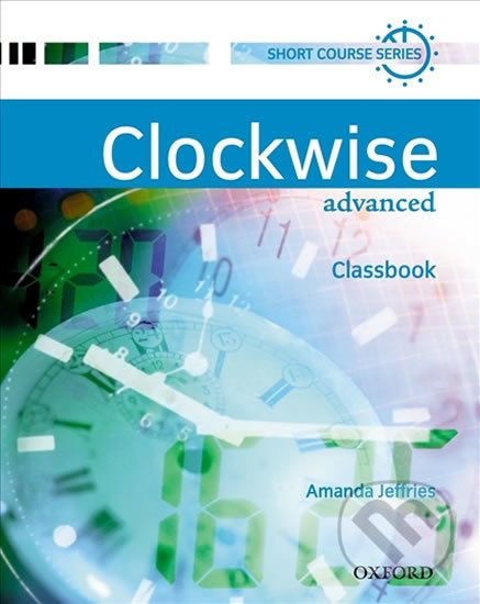 Clockwise Advanced: Classbook - Amanda Jeffries - kniha z kategorie Jazykové učebnice a slovníky