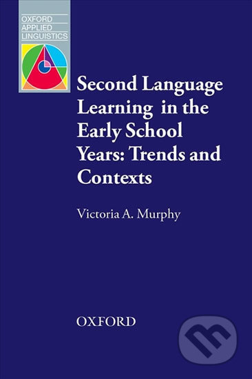 Oxford Applied Linguistics - Second Language Learning in the Early School Years Trends and Contexts (2nd) - kniha z kategorie Vysoké školy
