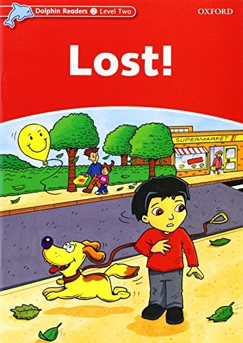 Dolphin Readers Level 2 Lost! Oxford University Press