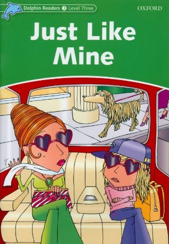 Dolphin Readers Level 3 Just Like Mine Oxford University Press