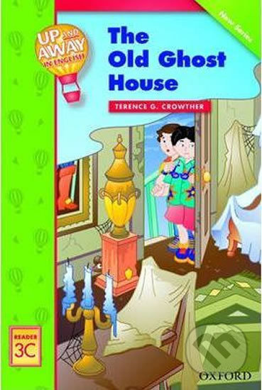 Up and Away Readers 3: The Old Ghost House - Terence G. Crowther - kniha z kategorie 1. stupeň